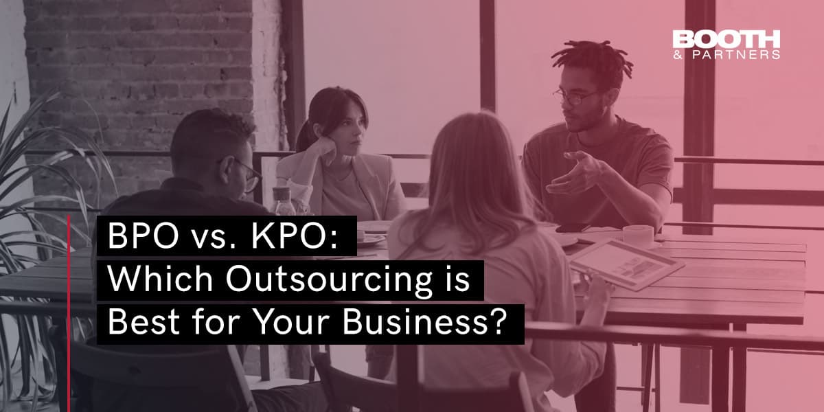 BPO vs. KPO: Which Outsourcing is Best for Your Business?
