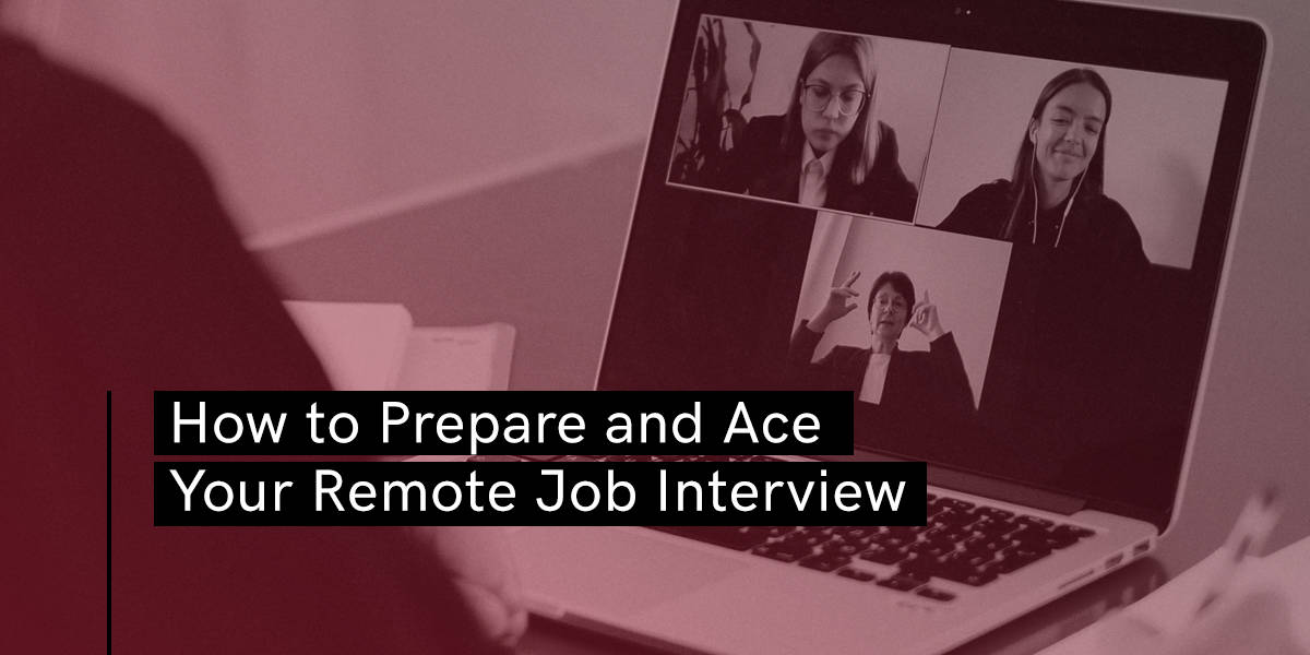 How to Prepare for and Ace Your Remote Job Interview
