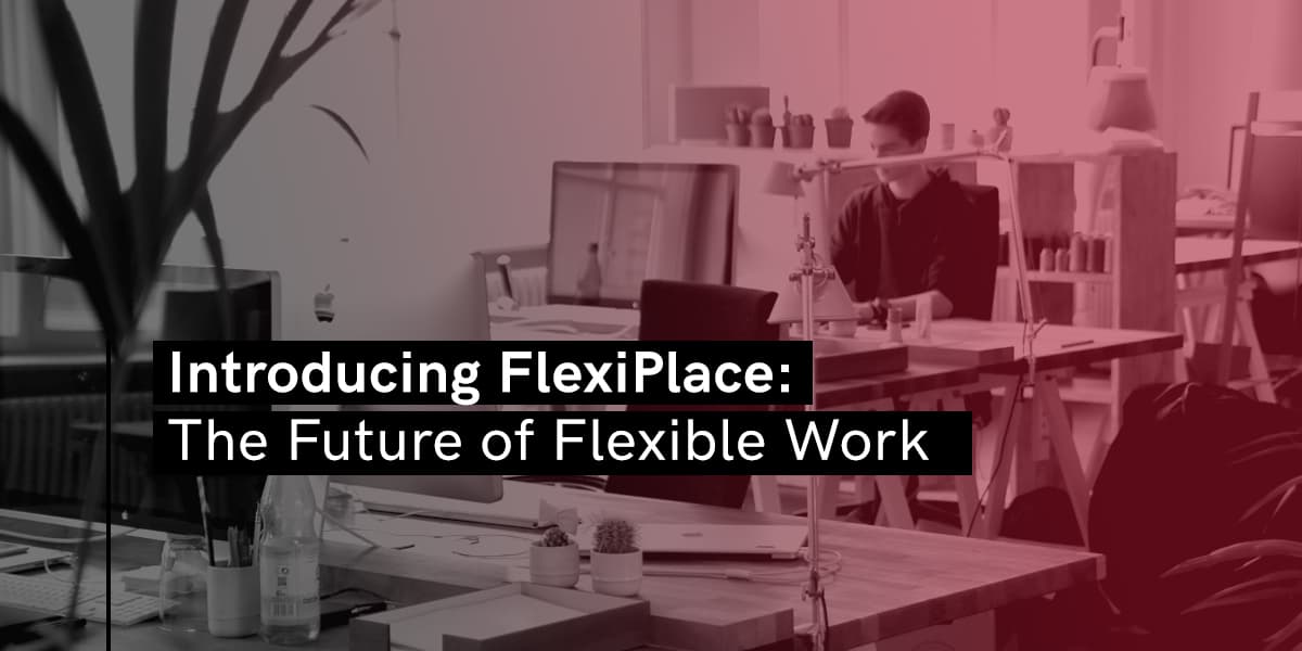 Introducing FlexiPlace: The Future of Flexible Work